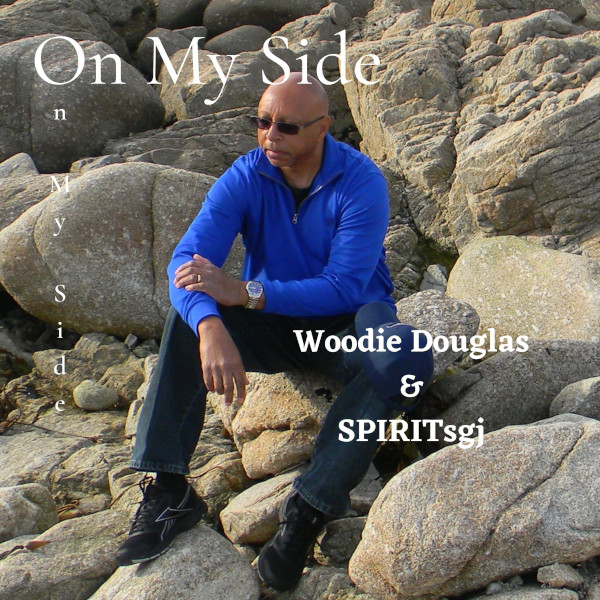 Woodie Douglas & SPIRITsgj - On My Side